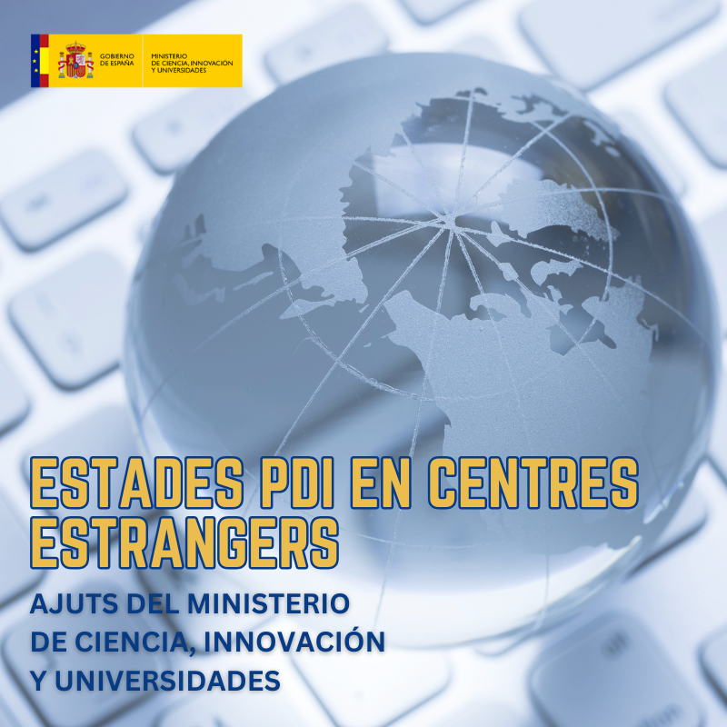 Convocatòria 2024 d'ajuts del Ministerio de Ciencia, Innovación y Universidades per a estades PDI en centres estrangers