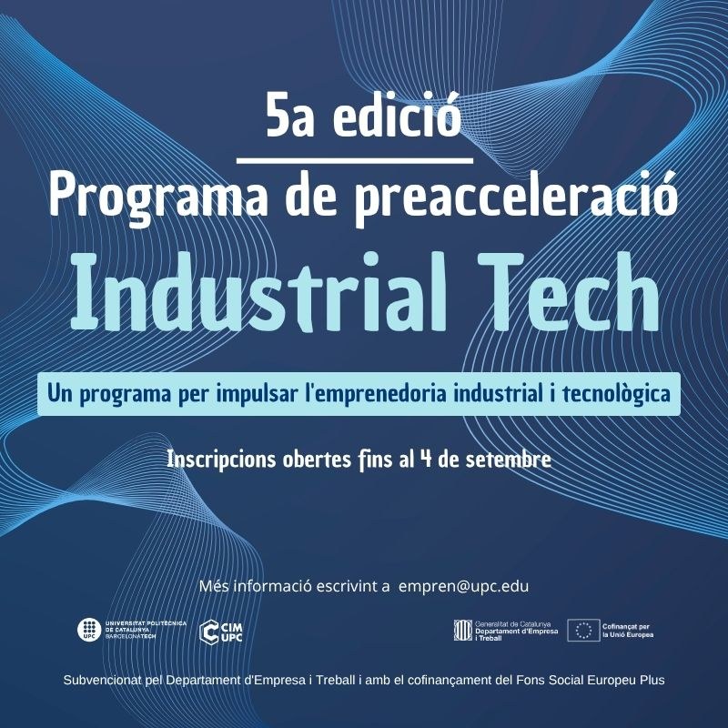 De la idea al prototip: apunta’t al programa de preacceleració Industrial Tech