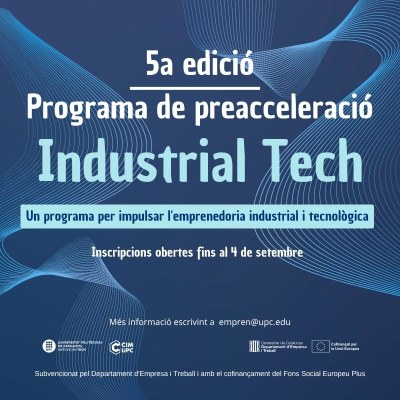 De la idea al prototip: apunta’t al programa de preacceleració Industrial Tech